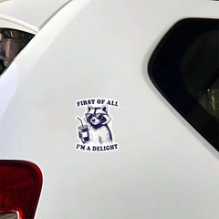 First Of All - I'm Glad The Humorous Stickers Vinyl Waterproof s For Refrigerator Notebooks, Mugs, Cars, Cell Phones, Helmets, Windows, Walls