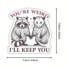 1/3PCS Funny You'Re Weird I'Ll Keep You Sticker Opossum Possum Raccoon Decal Sticker Suitable For Car Laptops Cups Tumblers Skater Sticky Note Library Bags Phones Refrigerator Vinyl Waterproof Sticker、