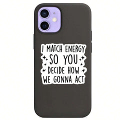 Match The Energy You Decide How We Act Highly Inspirational Stickers Vinyl Waterproof