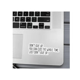 1pc Don't Give Up Sticker Water Resistant Vinyl Sticker Motivational Funny Quote Laptop Cellphone Journal Refrigerator