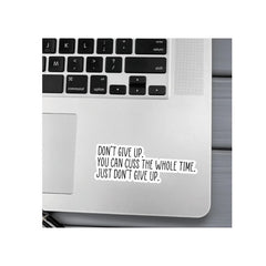 1pc Don't Give Up Sticker Water Resistant Vinyl Sticker Motivational Funny Quote Laptop Cellphone Journal Refrigerator
