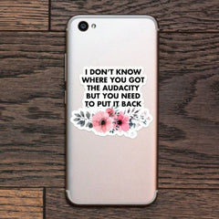 1PC Don't Know Where You Got The Audacity But You Need To Put It Back Sticker Vinyl Sticker Waterproof