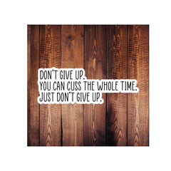 1pc Don't Give Up Sticker Water Resistant Vinyl Sticker Motivational Funny Quote Laptop Cellphone Journal Refrigerator