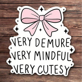 1PC Very Demure, Very Mindful, Very Cutesy Sticker Glossy Aesthetic Vinyl Decal Stickers creative decorative waterproof For Water Bottles Journals Cellphone Laptops