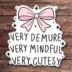 1PC Very Demure, Very Mindful, Very Cutesy Sticker Glossy Aesthetic Vinyl Decal Stickers creative decorative waterproof For Water Bottles Journals Cellphone Laptops