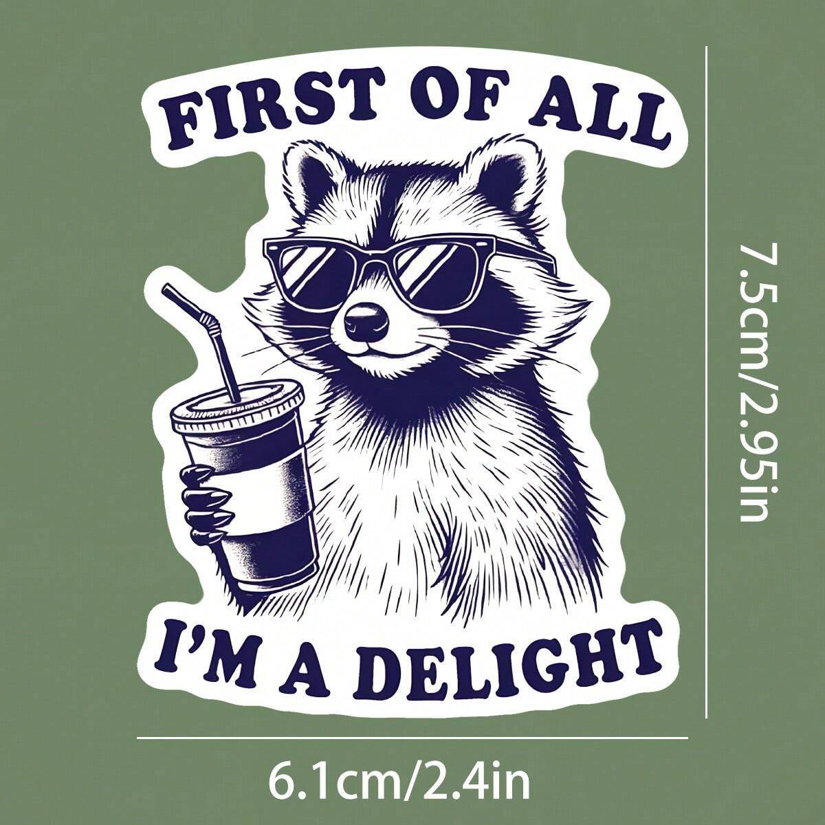 First Of All - I'm Glad The Humorous Stickers Vinyl Waterproof s For Refrigerator Notebooks, Mugs, Cars, Cell Phones, Helmets, Windows, Walls